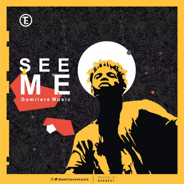 Damilare - See Me (Prod. By QueBeat)